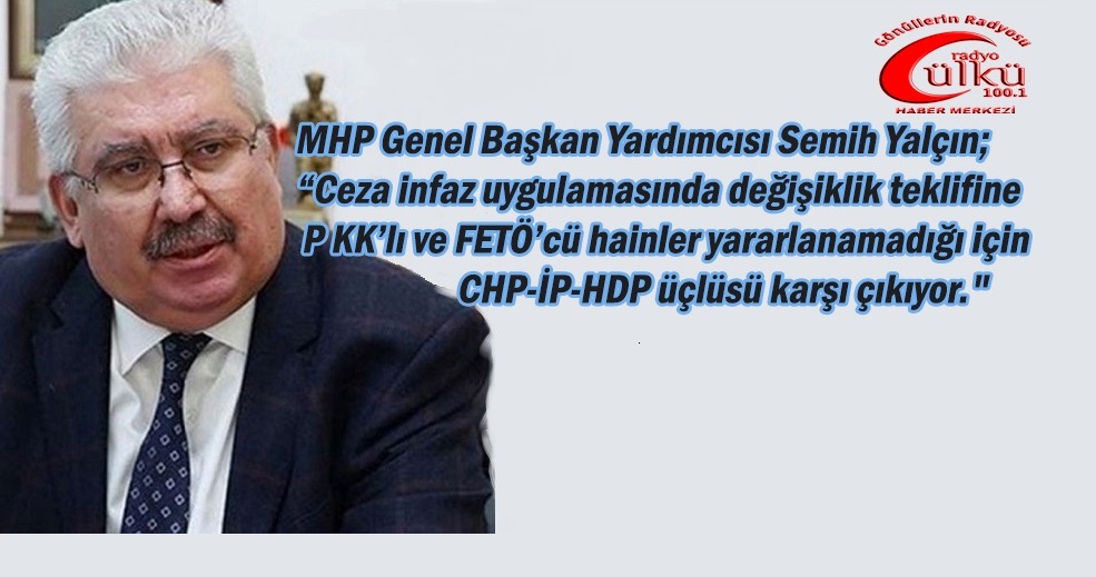 – Yalçın; CHP-İP-HDP Üçlüsü Sorun Üretme Güruhu
