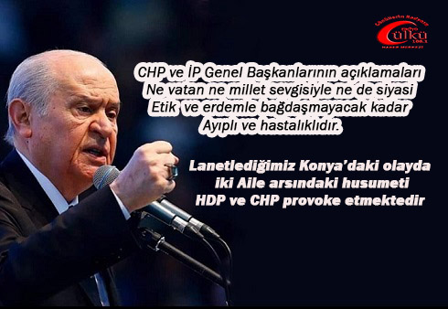 -MHP Liderinden Kılıçdaroğlu, Akşener ve HDP’ye ağır ithamlar