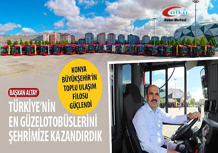 – Konya Büyükşehir Belediyesinden Toplu Taşıma Hamlesi