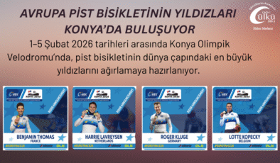 – Avrupa ve dünya bisikletinin yıldız sporcuları Konya’da bir araya gelecek